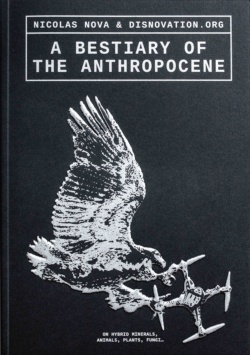 Book cover for A Bestiary of the Anthropocene by Maria Roszkowska, Nicolas Nova, Nicolas Maigret (Eds.)