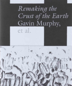 Book cover for Remaking the Crust of the Earth by Gavin Murphy